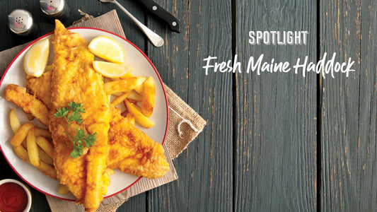 [SPOTLIGHT]: Fresh Maine Haddock
